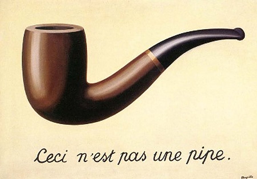 The Treachery of Images — René Magritte (1928–29). "Ceci n'est pas une pipe": the image is not the thing, and neither is the word. (Low-resolution reproduction; the original is at LACMA.)